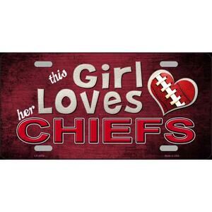 NFL Chiefs License Plate This Girl Loves Her Kansas City Chiefs Metal New Sign